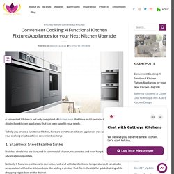 Convenient Cooking: 4 Functional Kitchen Fixture/Appliances for your Next Kitchen Upgrade
