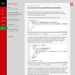 A convention for using CoffeeScript with Rails — Rendered Text