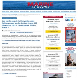 Les trente ans de la Convention des Nations unies sur le droit de la mer (10 décembre 1982 – 10 décembre 2012) - Partie 1