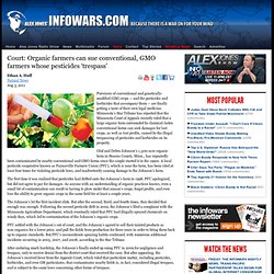 » Court: Organic farmers can sue conventional, GMO farmers whose pesticides ‘trespass’ Alex Jones