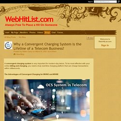 Why a Convergent Charging System is the Lifeline of a Telecom Business? - WebHitList.com