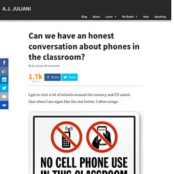 Can we have an honest conversation about phones in the classroom? - A.J. JULIANI