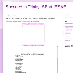 ISE II CONVERSATION 4: NATIONAL ENVIRONMENTAL CONCERNS