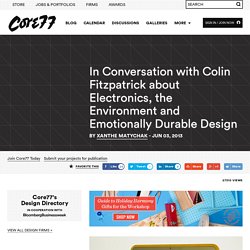 In Conversation with Colin Fitzpatrick about Electronics, the Environment and Emotionally Durable Design