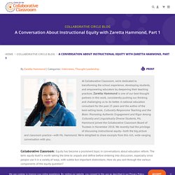 A Conversation About Instructional Equity with Zaretta Hammond, Part 1