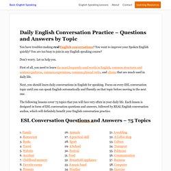 Questions and Answers By Topics - Basic English Speaking
