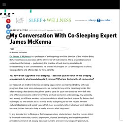 My Conversation With Co-Sleeping Expert James McKenna