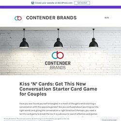 Kiss ‘N’ Cards: Get This New Conversation Starter Card Game for Couples