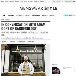 In Conversation with Adam Gore of Barberology