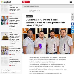 [Funding alert] Indore-based conversational AI startup GenieTalk raises $750,000 - YourStory
