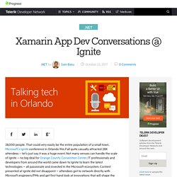 Xamarin App Dev Conversations @ Ignite - Telerik Developer Network