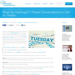 What the Hashtag?! 7 Travel Conversations to Join on Twitter « Radian6 - Social Media Monitoring and Engagement