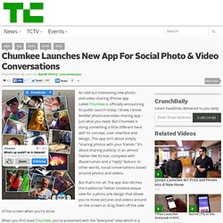 Chumkee Launches New App For Social Photo & Video Conversations