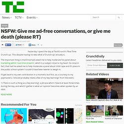 NSFW: Give me ad-free conversations, or give me death (please RT