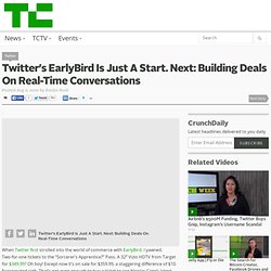 Twitter’s EarlyBird Is Just A Start. Next: Building Deals On Real-Time Conversations