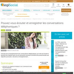 Pouvez vous écouter et enregistrer les conversations téléphoniques