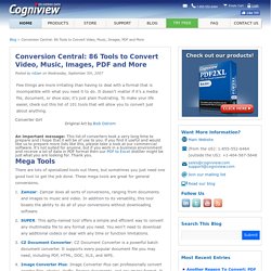 Conversion Central: 101 Tools to Convert Video, Music, Images, PDF and More : Codswallop