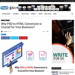 Why PSD to HTML Conversion is Crucial For Your Business?