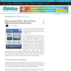 Where to show What - How to Create High Conversion Landing Pages - IT Blogs