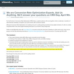 We are Conversion Rate Optimization Experts. Ask Us Anything. We'll answer your questions on CRO Day, April 9th.