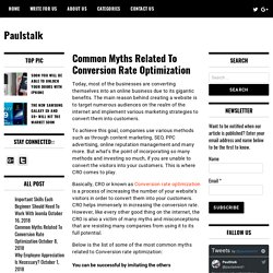 Common Myths Related To Conversion Rate Optimization - Paulstalk
