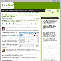 The ABCs of e-book format conversion: Easy Calibre tips for the Kindle, Sony and Nook