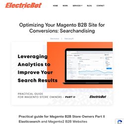 Optimizing Your Magento B2B Site for Conversions: Searchandising
