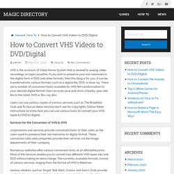 How to Convert VHS Videos to DVD/Digital – Magic Directory