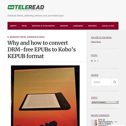Why and how to convert DRM-free EPUBs to Kobo’s KEPUB format