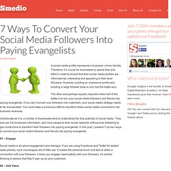 7 Ways To Convert Your Social Media Followers Into Paying Evangelists