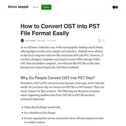 How to Convert OST into PST File Format Easily