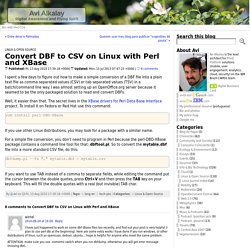 Convert DBF to CSV on Linux with Perl and XBase « Avi Alkalay