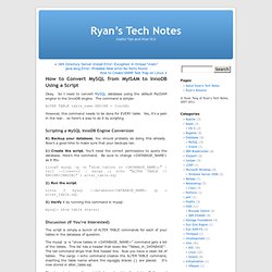 How to Convert MySQL from MyISAM to InnoDB Using a Script « Ryan