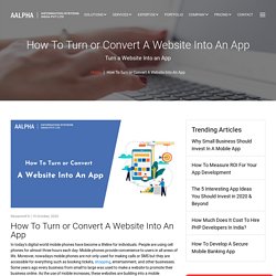 How To Turn or Convert A Website Into An App