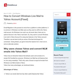 How to Convert Windows Live Mail to Yahoo Account-[Fixed]