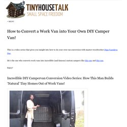 How to Convert a Work Van into Your Own DIY Camper Van!