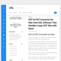 OST to PST Converter for Mac from USL Software That Handles Large OST files with Ease! - USL