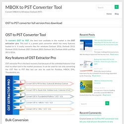OST to PST converter full version free download - MBOX to PST Converter Tool