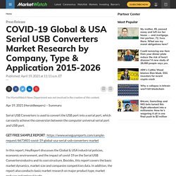 May 2021 Report on Global & USA Serial USB Converters Market Size, Share, Value, and Competitive Landscape 2021