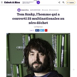 Tom Szaky, l'homme qui a converti 25 multinationales au zéro déchet