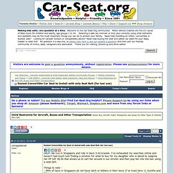 Easiest Convertible Car Seat to Install with only Seat Belt (for taxi use) - Car Seat.Org - Carseat, Vehicle & Child Passenger Safety Community Forums