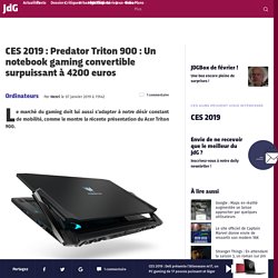 CES 2019 : Predator Triton 900 : Un notebook gaming convertible surpuissant à 4200 euros