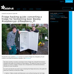 Fridge hacking guide: converting a fridge for fermenting beer #piday #raspberrypi @Raspberry_Pi