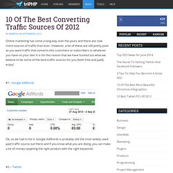 10 Of The Best Converting Traffic Sources Of 2012