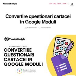 Convertire questionari cartacei in Google Moduli – Maurizio Semiglia