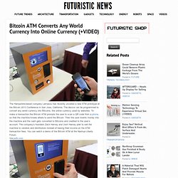 Bitcoin ATM Converts Any World Currency Into Online Currency