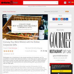 Convey Your Best Wishes with the Edible Corporate Gifts Article