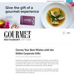 Convey Your Best Wishes with the Edible Corporate Gifts