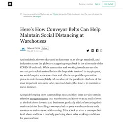 Here’s How Conveyor Belts Can Help Maintain Social Distancing at Warehouses