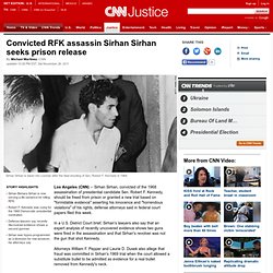 Convicted RFK assassin Sirhan Sirhan seeks prison release